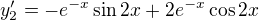 $y'_2=-e^{-x}\sin{2x}+2e^{-x}\cos{2x}$