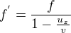 $f^{'}=\frac{f}{1-{\frac{u_z}{v}}}$