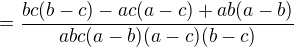 $=\frac{bc(b-c)-ac(a-c)+ab(a-b)}{abc(a-b)(a-c)(b-c)}$