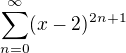 $\sum_{n=0}^{\infty }(x-2)^{2n+1}$