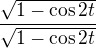 $\frac{\sqrt{1-\cos2t}}{\sqrt{1-\cos2t}}$