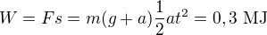 $W=Fs=m(g+a)\frac12at^2=0,3\ \text{MJ}$