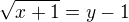 $\sqrt{x+1}=y-1$