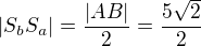 $|S_bS_a|=\frac{|AB|}{2}=\frac{5\sqrt{2}}{2}$