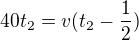 $40t_2=v(t_2-\frac 12)$