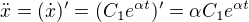 $\ddot x = (\dot x)' = (C_1e^{\alpha t})' = \alpha C_1e^{\alpha t}$