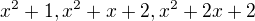 kopírovat do textarea $x^2+1, x^2+x+2, x^2+2x+2$