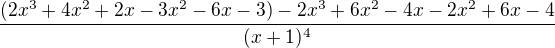 $\frac{(2x^3+4x^2+2x-3x^2-6x-3)-2x^3+6x^2-4x-2x^2+6x-4}{(x+1)^4}$