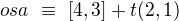 $osa\ \equiv\ [4,3]+t(2,1)$
