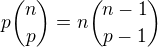 $p\binom{n}{p}=n\binom{n-1}{p-1}$