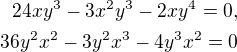 $24xy^3-3x^2y^3-2xy^4 = 0 , \\36y^2x^2-3y^2x^3-4y^3x^2 =0$