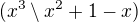 $(x^{3}\setminus x^{2}+1-x)$