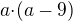 $a{\cdot}(a-9)$