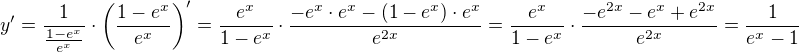 $y^{\prime}=\frac{1}{\frac{1 - e^{x}}{e^{x}}}\cdot \(\frac{1-e^x}{e^x}\)^{\prime}=\frac{e^x}{1-e^x}\cdot \frac{-e^x\cdot e^x-(1-e^x)\cdot e^x}{e^{2x}}=\frac{e^x}{1-e^x}\cdot \frac{-e^{2x}-e^x+e^{2x}}{e^{2x}}=\frac{1}{e^x-1}$