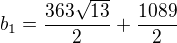 $b_{1}=\frac{363\sqrt{13}}{2}+\frac{1089}{2}$