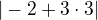 $|-2+3\cdot3|$