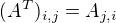 $(A^T)_{i,j}=A_{j,i}$