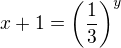 $x+1=\left(\frac13\right)^y$