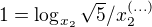 $1=\log_{x_{2}}\sqrt{5}/x_{2}^{(...)}$