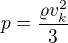 $p=\frac{\varrho v_k^2}3$