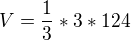 $V = \frac{1}{3}*3*124$