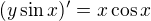 $(y\sin x)^{\prime}=x\cos x$