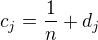 $c_{j}=\frac{1}{n}+d_{j}$