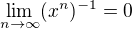 $\lim_{n\to\infty}(x^n)^{-1}=0$
