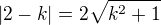 $|2-k|=2\sqrt{k^2+1}$