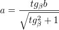 $a=\frac{tg_{\beta}b}{\sqrt{tg_{\beta}^{2}+1}}$