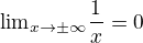 ${\lim}\limits_{x \to \pm\infty}\frac{1}{x}=0$