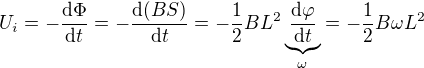 $U_i=-\frac{\mathrm{d} \Phi}{\mathrm{d} t}=-\frac{\mathrm{d} (BS)}{\mathrm{d} t}=-\frac12BL^2\underbrace{\frac{\mathrm{d} \varphi }{\mathrm{d} t}}_{\omega }=-\frac12B\omega L^2$