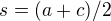 $s=(a+c)/2$