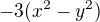 $-3(x^2-y^2)$