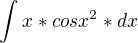$\int_{}^{}x*cosx^{2}*dx$