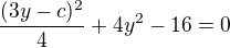 kopírovat do textarea $\frac{(3y-c)^2}4+4y^2-16=0$