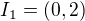 $I_{1}=(0,2) $