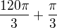 $\frac{120\pi }{3}+\frac{\pi }{3}$