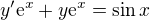 $y'\mathrm{e}^{x}+y\mathrm{e}^{x} = \sin x $