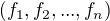 $(f_1, f_2, ... , f_n)$