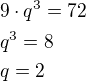 $9\cdot q^3=72\nlq^3=8\nlq=2$