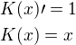 $K(x)\prime=1\nlK(x)=x$