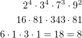 $2^{4}\cdot 3^{4}\cdot 7^{3}\cdot 9^{2}\\16\cdot 81\cdot 343\cdot 81\\6\cdot 1\cdot 3\cdot 1=18=8$