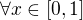 $\forall x\in [0,1]$