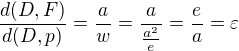 $\frac{d(D,F)}{d(D,p)} = \frac{a}{w} = \frac{a}{\frac{a^2}{e}} = \frac {e}{a} = \varepsilon$