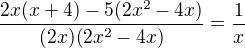 $\frac{2x(x+4)-5(2x^{2}-4x)}{(2x)(2x^{2}-4x)}=\frac{1}{x}$