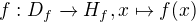 $f:D_f\xrightarrow{}H_f,x\mapsto f(x)$