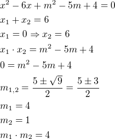 $x^2 - 6x + m^2 - 5m + 4 =0\nlx_1+x_2=6\nlx_1=0\Rightarrow x_2=6\nlx_1\cdot x_2=m^2-5m+4\nl0=m^2-5m+4\nlm_{1,2}=\frac{5\pm \sqrt{9}}{2}=\frac{5\pm 3}{2}\nlm_1=4\nlm_2=1\nlm_1\cdot m_2=4$