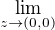 $\lim_{z\to(0,0)}$