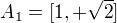 $A_1=[1,+\sqrt{2}]$